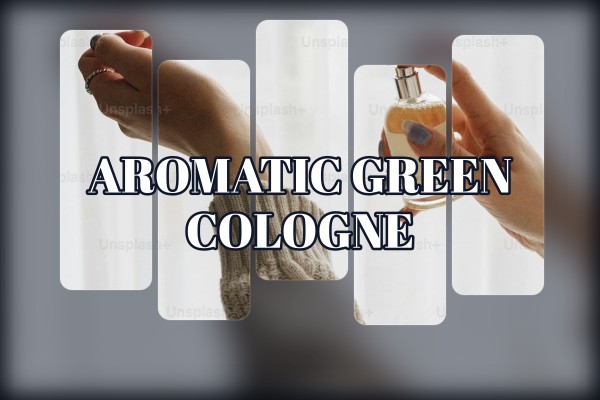 aromatic green cologne