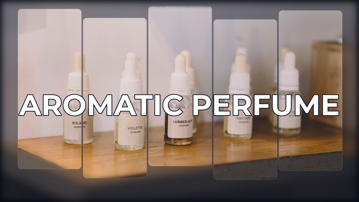 aromatic perfume