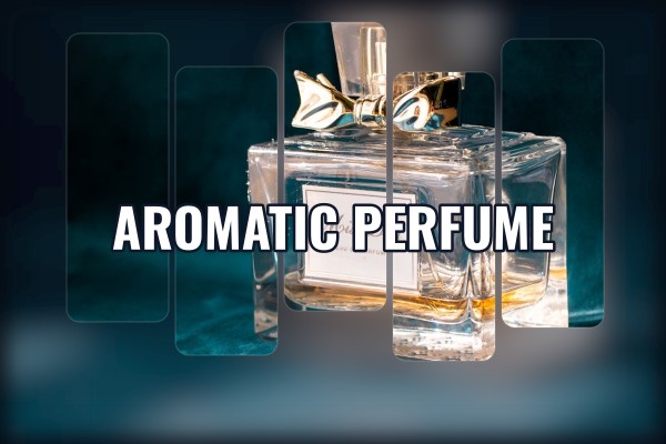 aromatic perfume