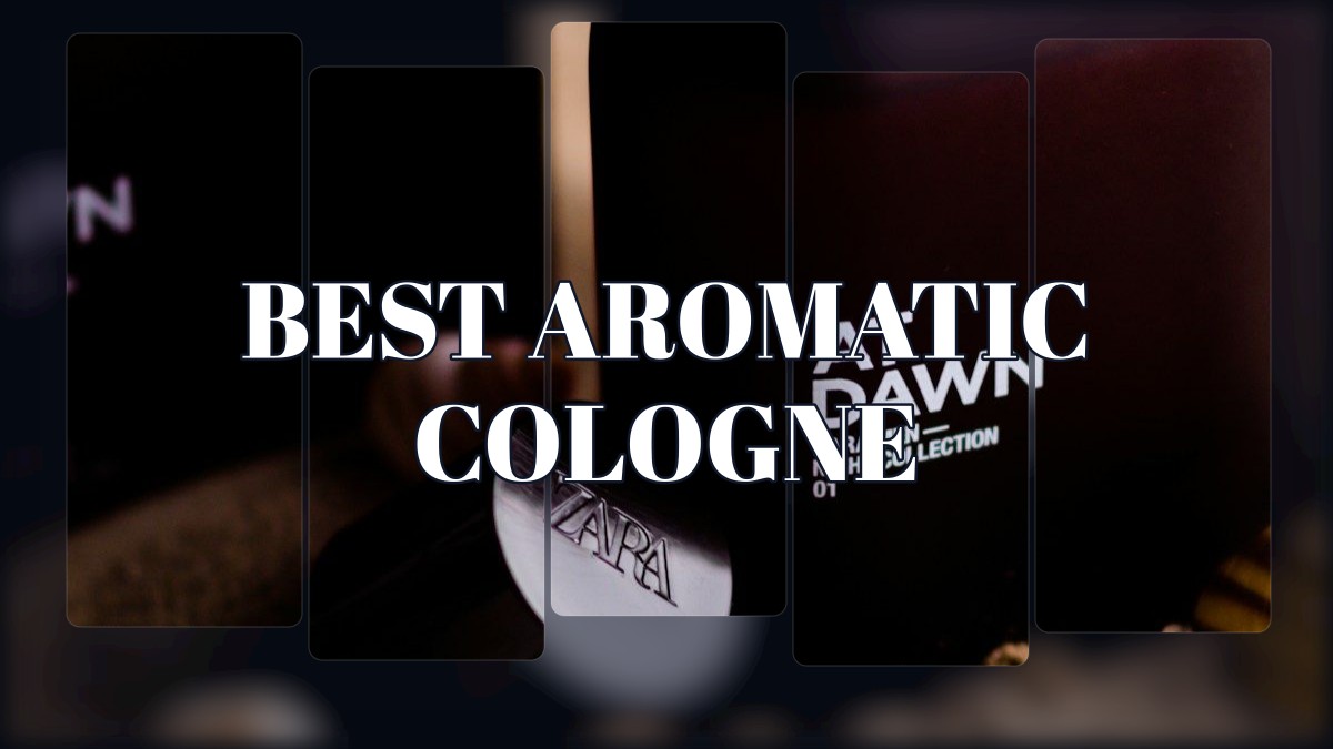 best aromatic cologne