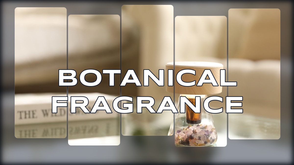 botanical fragrance