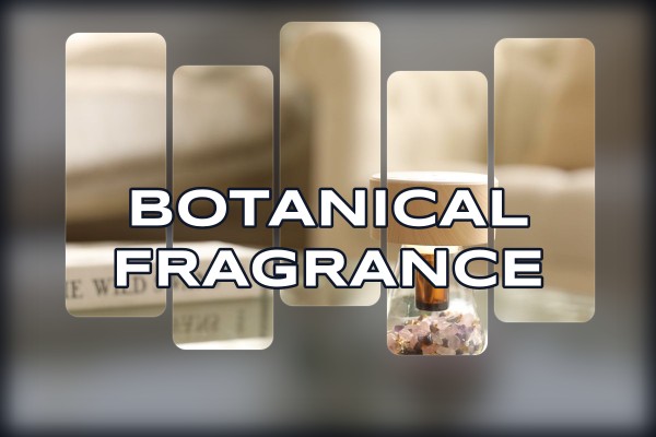 botanical fragrance