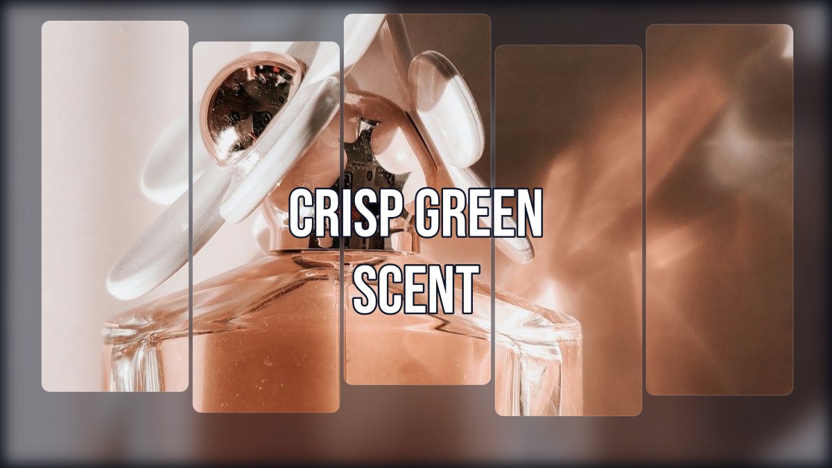 crisp green scent