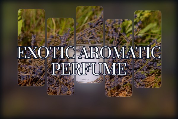 exotic aromatic perfume