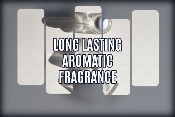 long lasting aromatic fragrance