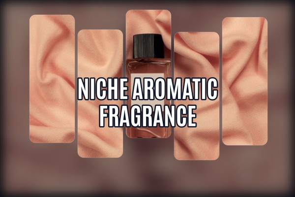 niche aromatic fragrance