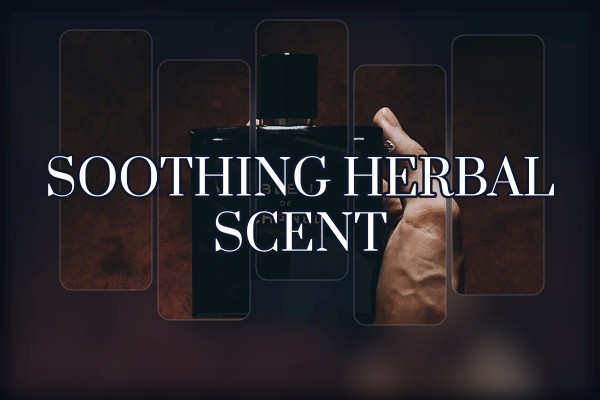 soothing herbal scent